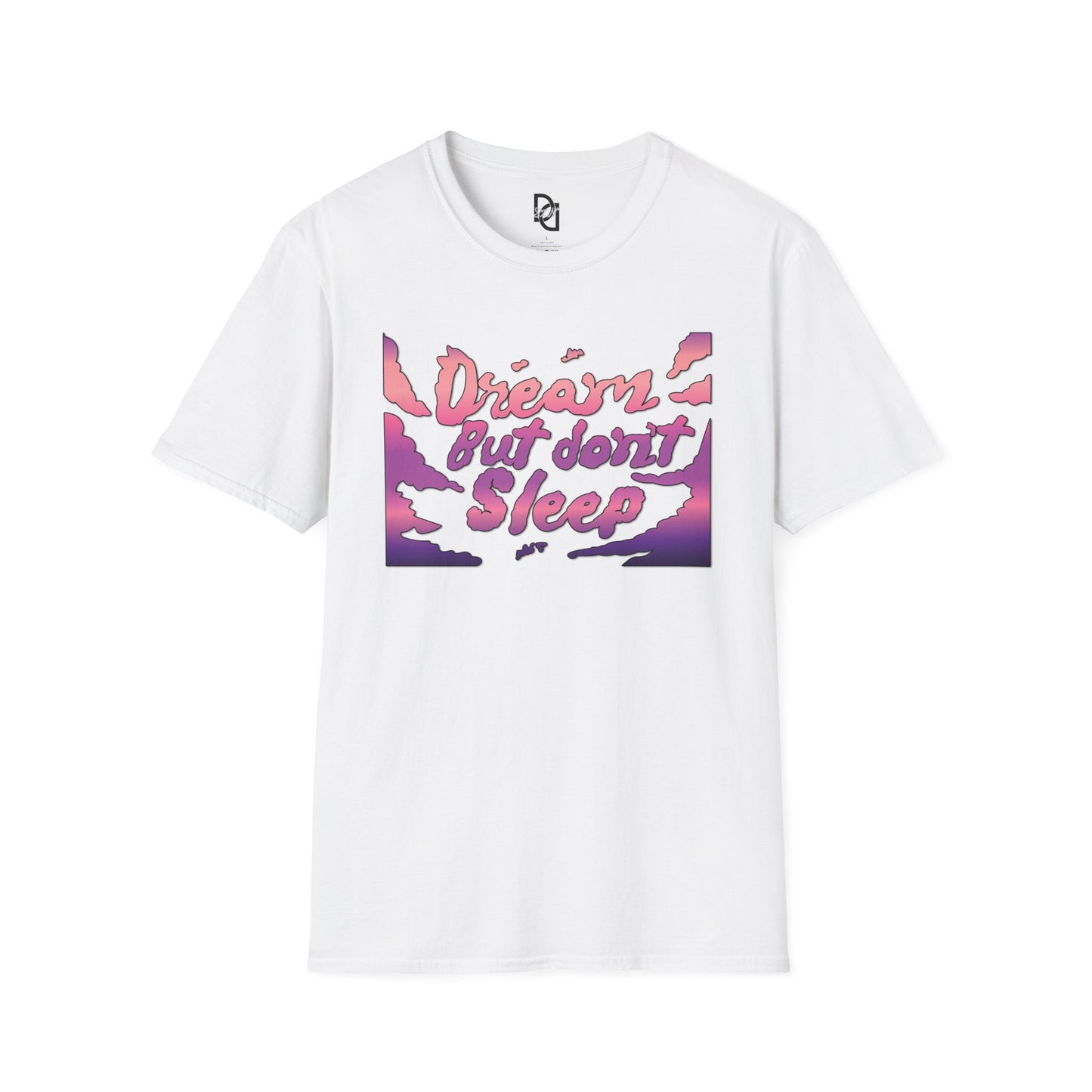 Dream But Don’t Sleep Unisex Softstyle T-Shirt