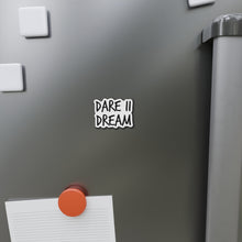 Load image into Gallery viewer, DARE II DREAM Die-Cut Magnets
