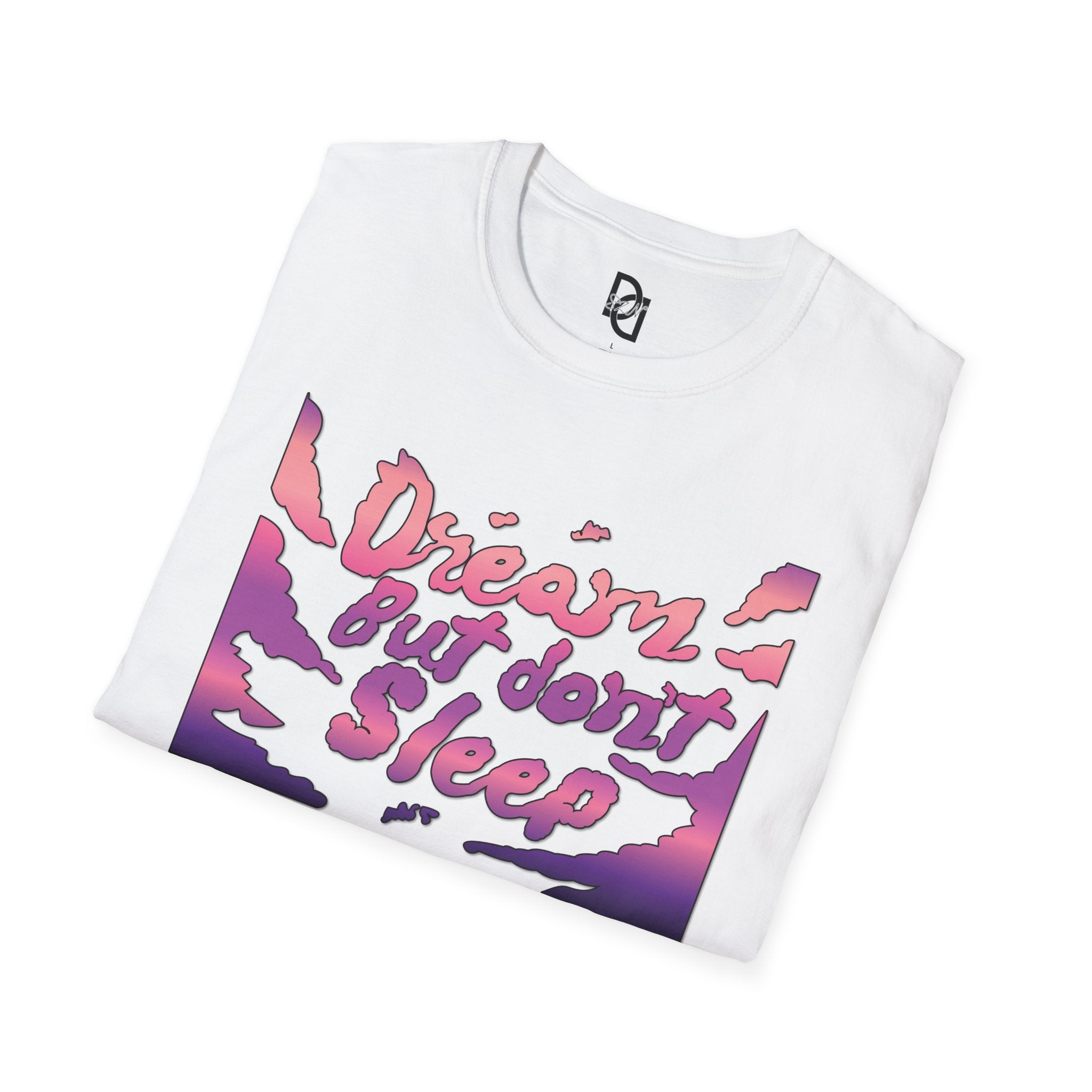 Dream But Don’t Sleep Unisex Softstyle T-Shirt