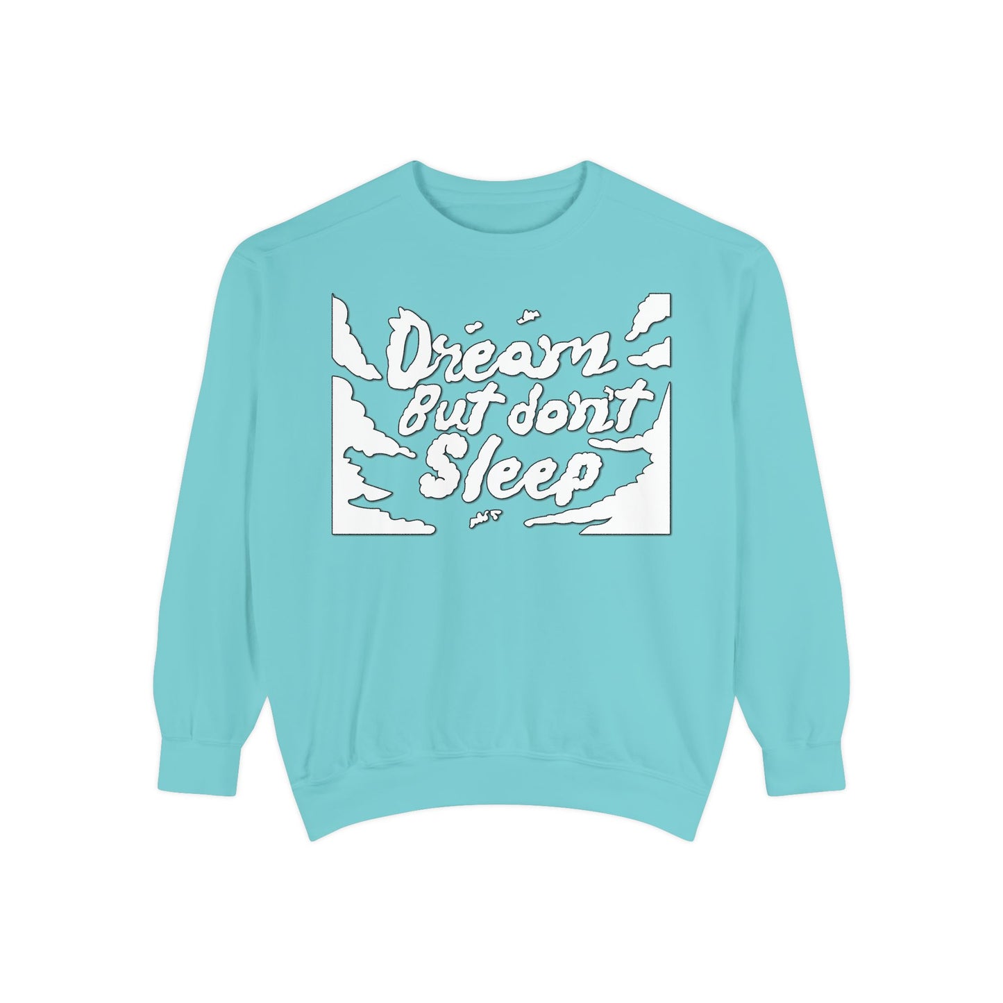 Dream But Don't Sleep Sweatshirt, Gift for Dreamers