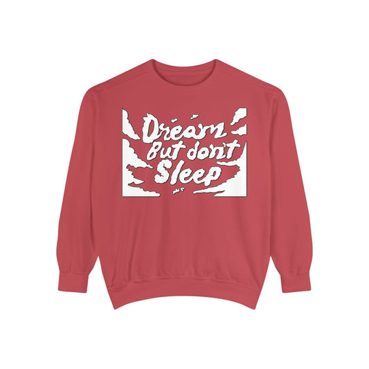 Dream But Don't Sleep Sweatshirt, Gift for Dreamers