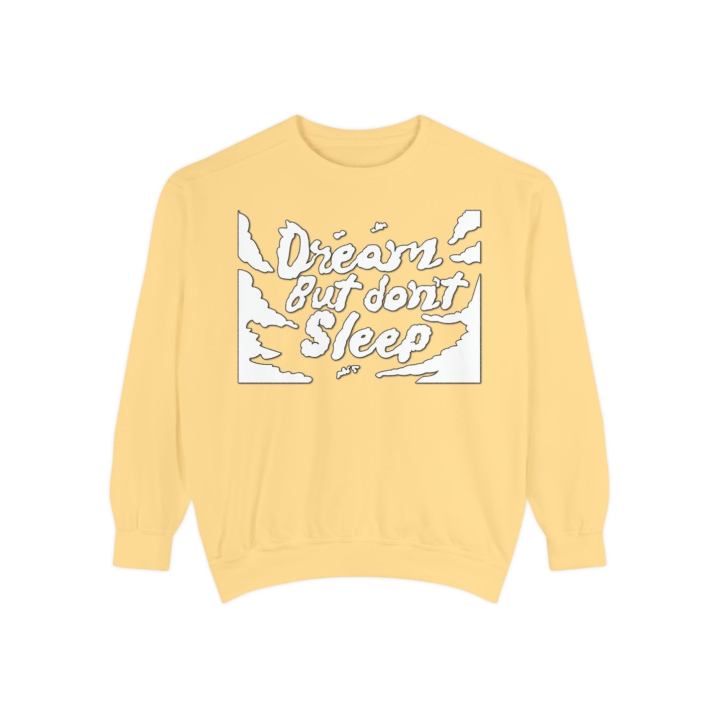 Dream But Don't Sleep Sweatshirt, Gift for Dreamers