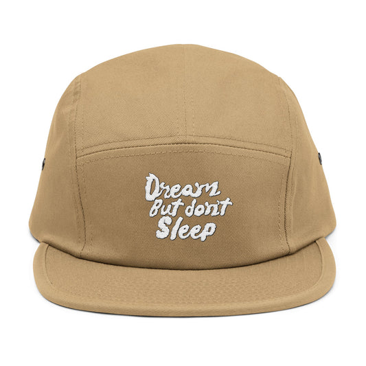 “Dream But Don't Sleep”Embroidered 5 Panel Cap