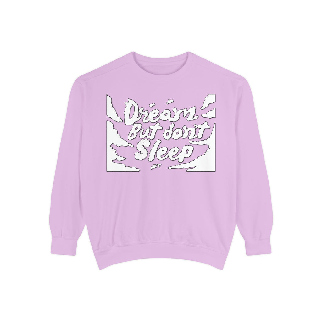 Dream But Don't Sleep Sweatshirt, Gift for Dreamers