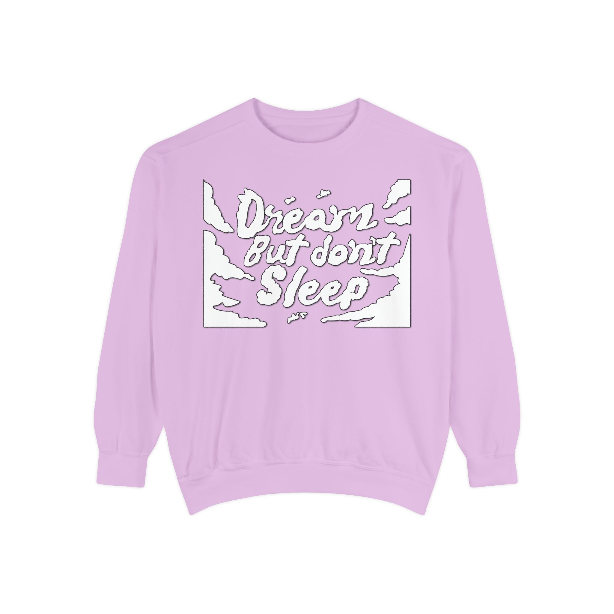 Dream But Don't Sleep Sweatshirt, Gift for Dreamers