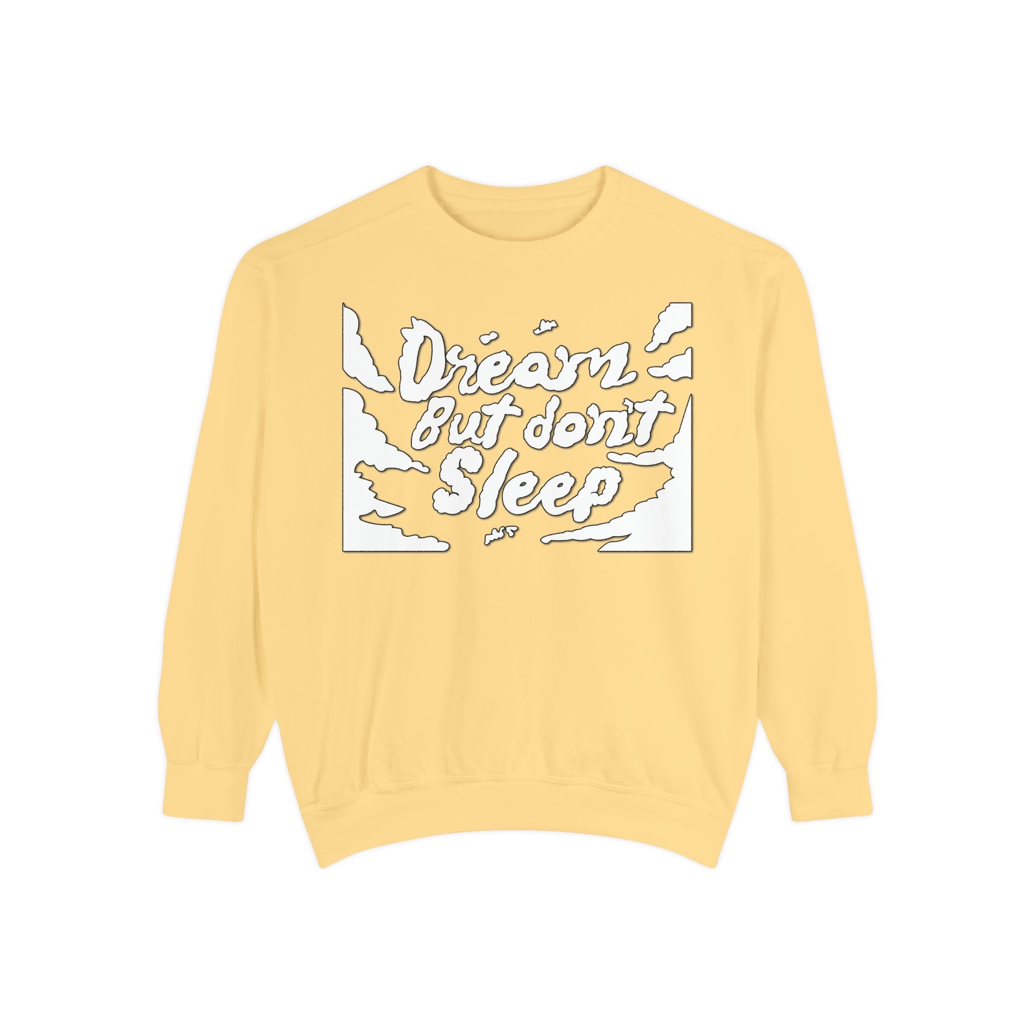 Dream But Don't Sleep Sweatshirt, Gift for Dreamers
