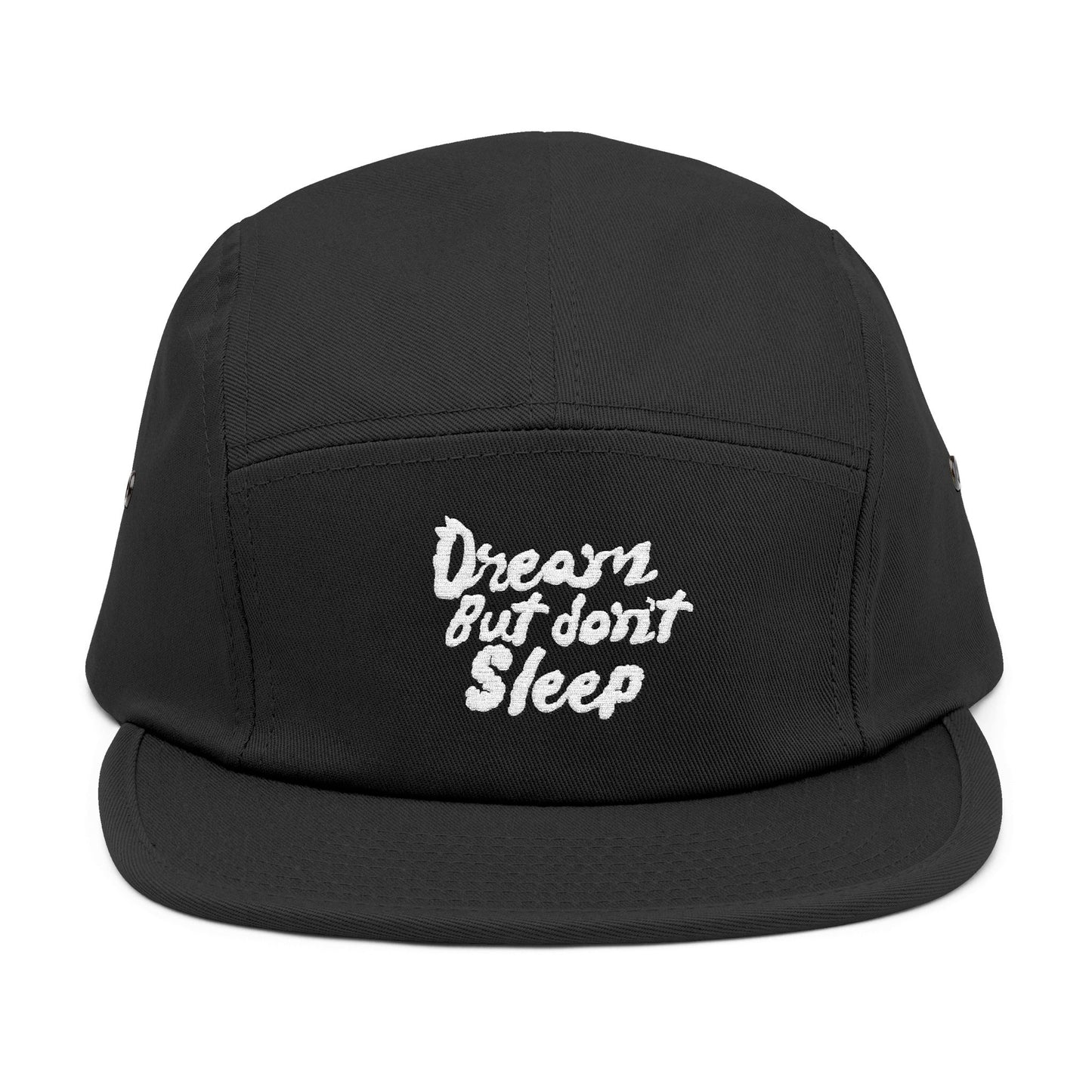 “Dream But Don't Sleep”Embroidered 5 Panel Cap